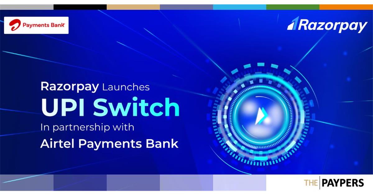 India-based Razorpay has partnered with Airtel Payments Bank in order to launch UPI Switch, aiming to provide businesses with improved payment experiences.  