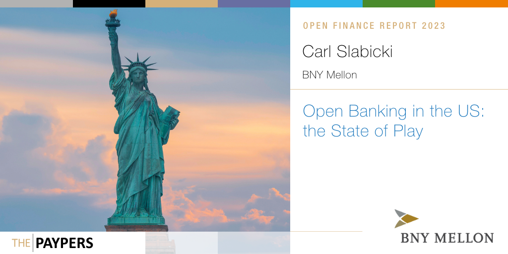 Carl Slabicki, Co-Head of Global Payments for BNY Mellon’s Treasury Services, explores Open Banking’s development in the US, how it is transforming B2C payments, and what more can be done to maximise its potential.