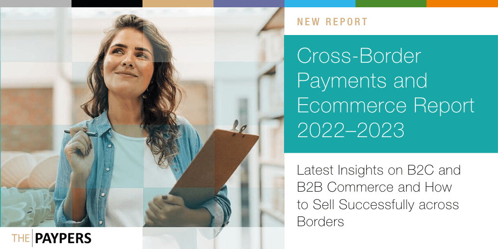 The Paypers launches the Cross-Border Payments and Ecommerce Report 2022–2023