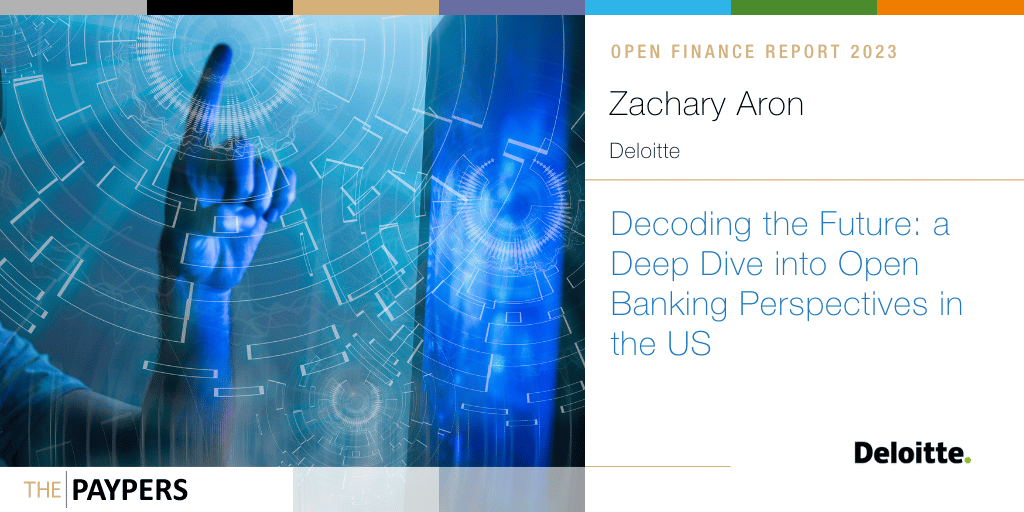 Zachary Aron from Deloitte US analyses the evolving Open Banking landscape in the US, offering unique perspectives for consumers and businesses alike.