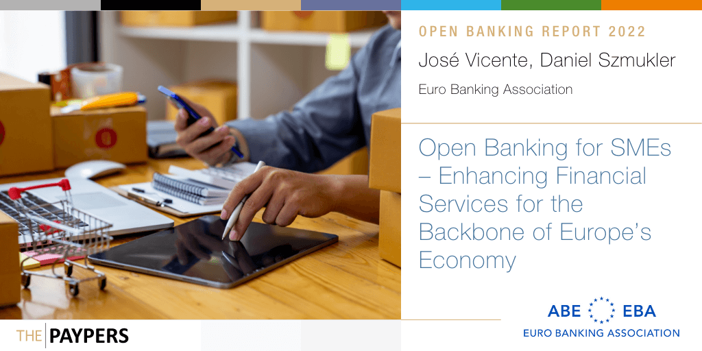 Experts from Euro Banking Association go in depth about the financial needs and pain points for SMEs and how Open Banking strategies and tools can help them.