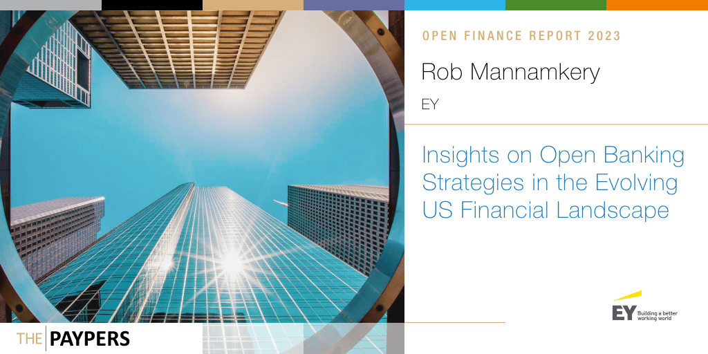 Rob Mannamkery from EY highlights financial wellness, real-time analytics, and modular balance sheet services as emerging trends in progressive US Open Banking.