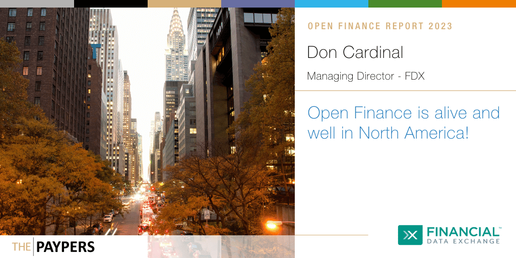 Don Cardinal from FDX shares an overview of Open Banking and Open Finance in the US, participants, standards, regulation, and timelines.