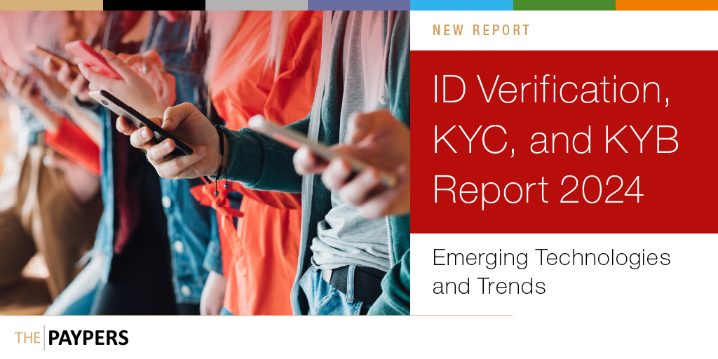 The Paypers Unveils Comprehensive Report on Emerging Technologies and Trends in Identity Verification, KYC, and KYB