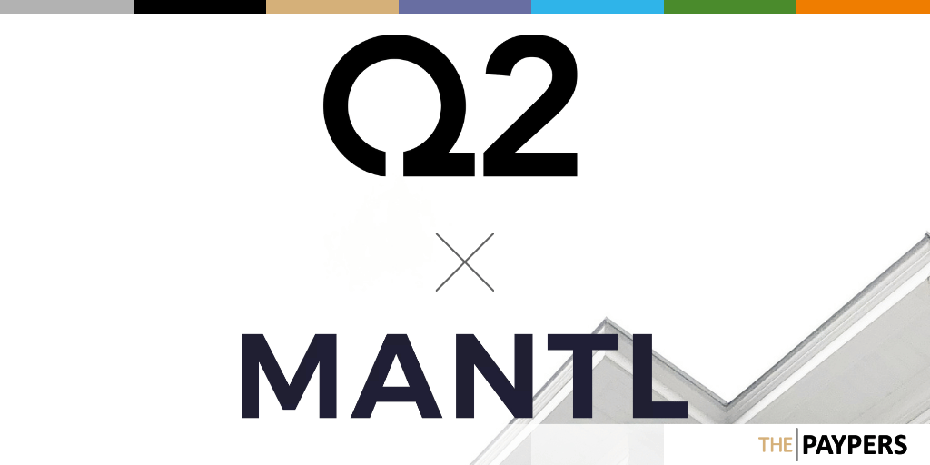 MANTL has announced its integration with Q2’s Digital Banking Platform to deliver seamless account origination and onboarding to FIs.