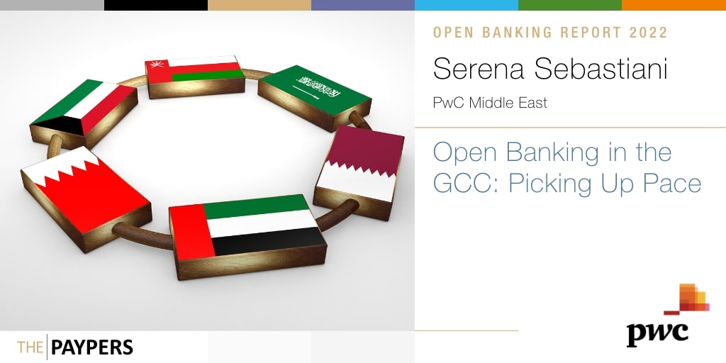Serena Sebastiani from PwC Middle East shares insights into the Open Banking state of affairs in the Gulf Cooperation Council (GCC) region.