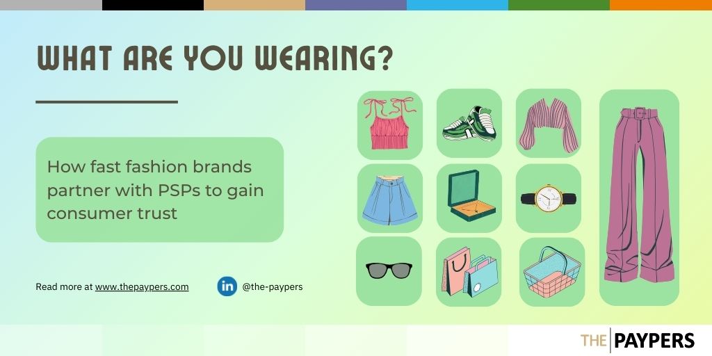 Fast fashion brands partner with PSPs to gain consumer trust