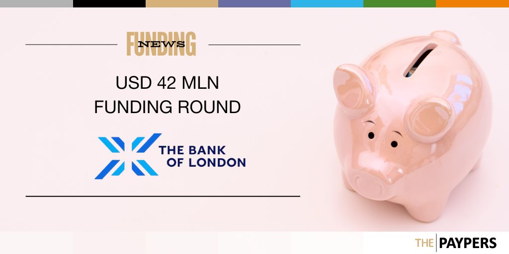 Bank of London announces successful completion of GBP 42 million funding round