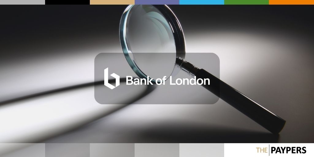 Bank of London under investigation by UK regulators