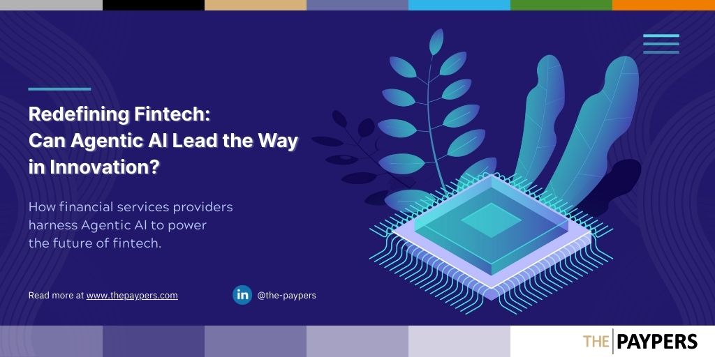 Redefining fintech: can Agentic AI lead the way in innovation?