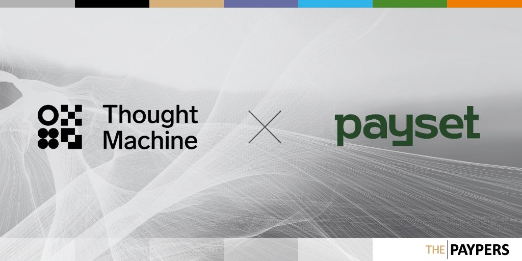 Cloud-native banking technology company Thought Machine has announced that Payset will deploy Vault Payments in order to improve its services.